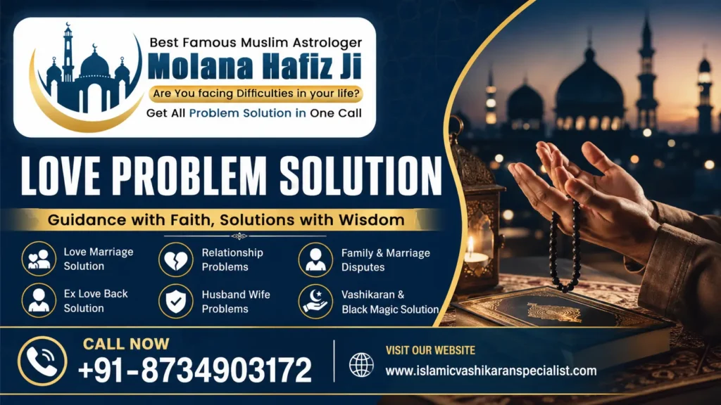 Muslim Astrologer For love Problem Solution